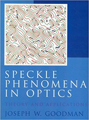 Speckle Phenomena in Optics Theory and Applications